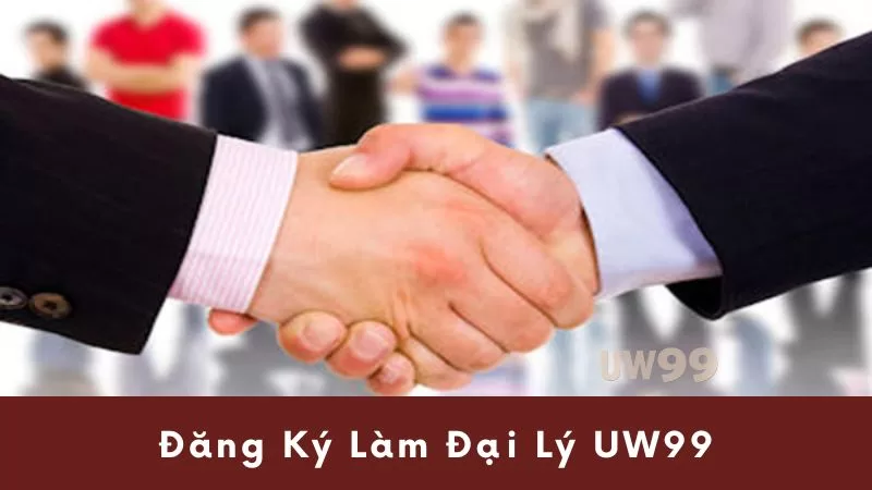dang ky lam dai ly uw99